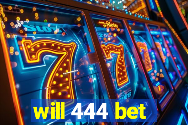 will 444 bet